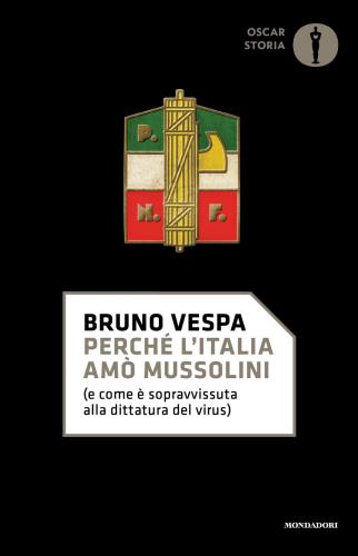Perch L'italia Am Mussolini (e Come  Sopravvissuta Alla Dittatura Del Virus)