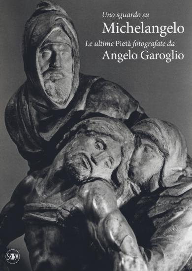 Uno sguardo su Michelangelo. Le ultime Piet. Ediz. illustrata
