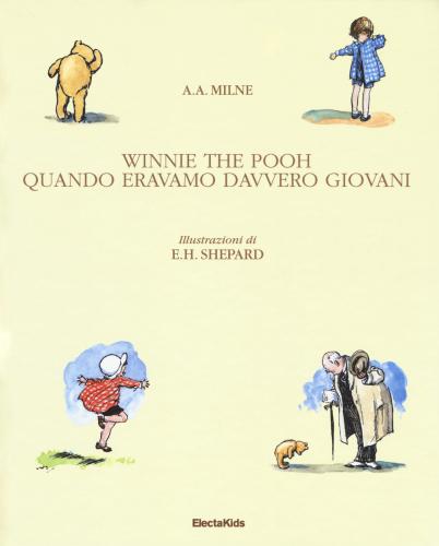 Winnie The Pooh. Quando Eravamo Davvero Giovani. Ediz. A Colori