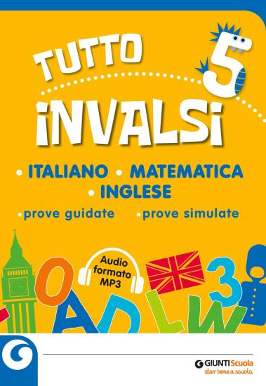 Tutto INVALSI italiano, matematica, inglese. Prove guidate, prove simulate. Per la 5 classe elementare. Con File audio per il download