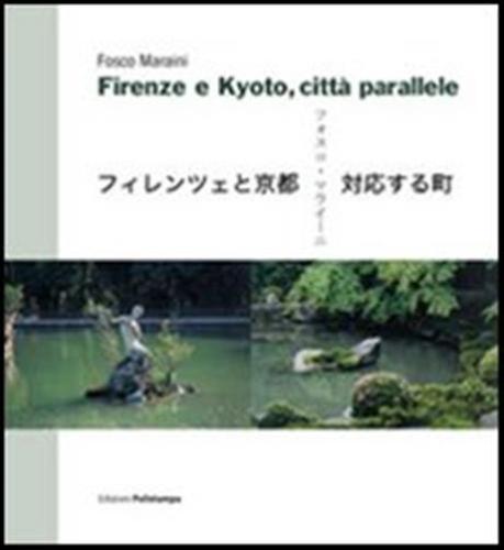 Firenze E Kyoto, Citt Parallele. Ediz. Italiana, Inglese, Giapponese