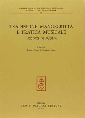 Tradizione Manoscritta E Pratica Musicale. I Codici Di Puglia. Atti Del Convegno Di Studi (bari, 30-31 Ottobre 1986)