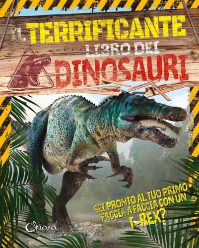 Il Terrificante Libro Dei Dinosauri. Libri Per Imparare. Ediz. A Colori