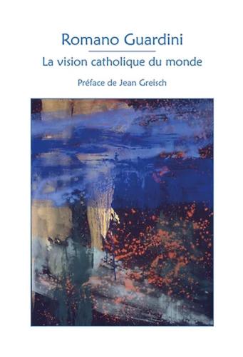 La Vision Catholique Du Monde