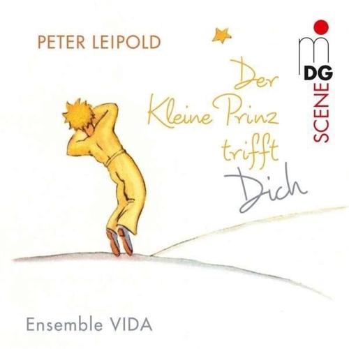 Peter Leipold - Der Kleine Prinz Trifft Dich