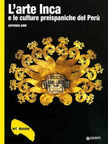 L'arte Inca E Le Culture Preispaniche Del Per. Ediz. Illustrata