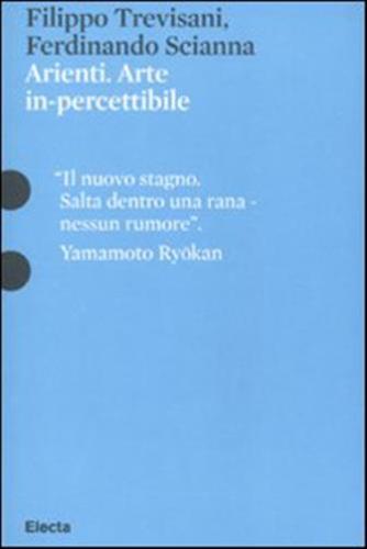 Arienti. Arte In-percettibile. Catalogo Della Mostra (mantova, 10 Settembre 2009-6 Gennaio 2010)