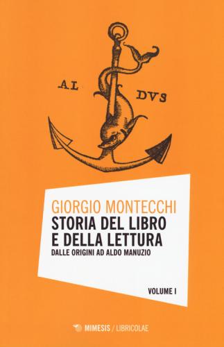 Storia Del Libro E Della Lettura. Vol. 1