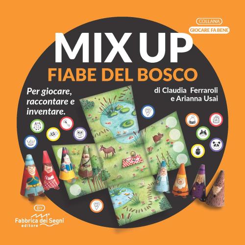 Mix Up. Fiabe Del Bosco. Per Giocare, Raccontare E Inventare. Nuova Ediz.