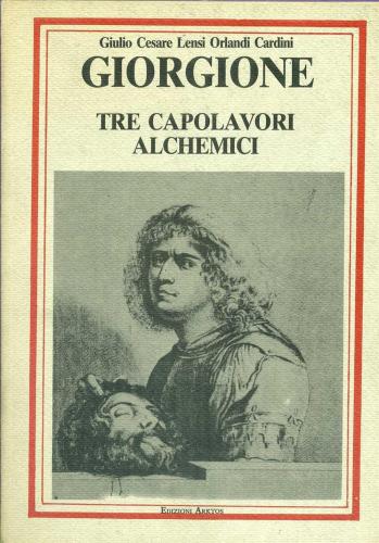 Giorgione. Tre Capolavori Alchemici