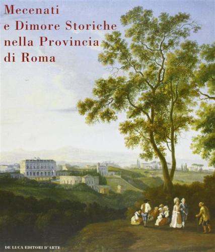 Mecenati E Dimore Storiche Nella Provincia Di Roma