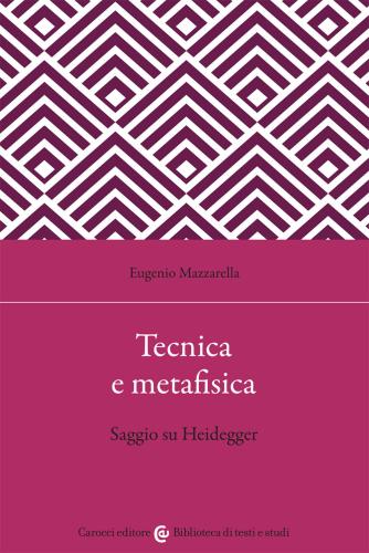 Tecnica E Metafisica. Saggio Su Heidegger