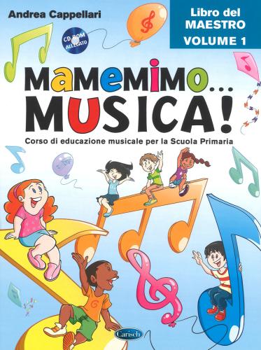 Mamemimo... Musica! Corso Di Educazione Musicale Per La Scuola Primaria. Libro Del Maestro. Vol. 1
