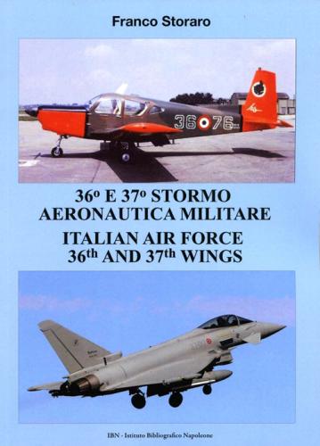 36 And 37 Stormo Aeronautica Militare. Italian Air Force 36th And 37th Wings. Ediz. Italiana E Inglese