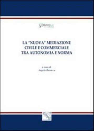 La Nuova Mediazione Civile E Commerciale Tra Autonomia E Norma