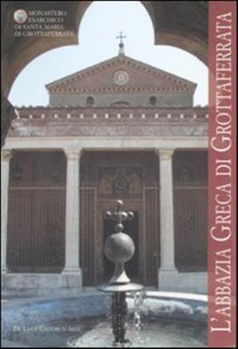L'abbazia Greca Di Grottaferrata