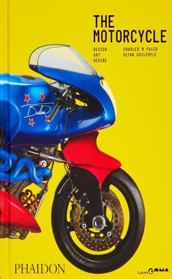 The motorcycle. Design, art, desire. Ediz. illustrata