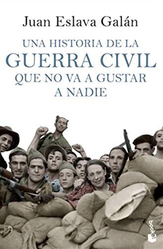 Historia De La Guerra Civil Que No Va A Gustar A Nadie, Una [lingua Spagnola]