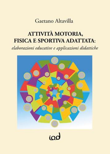 Attivit Motoria Fisica E Sportiva Adattata: Elaborazioni Educative E Applicazioni Didattiche