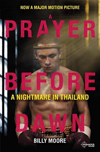 A Prayer Before Dawn : A Nightmare In Thailand [edizione: Regno Unito]