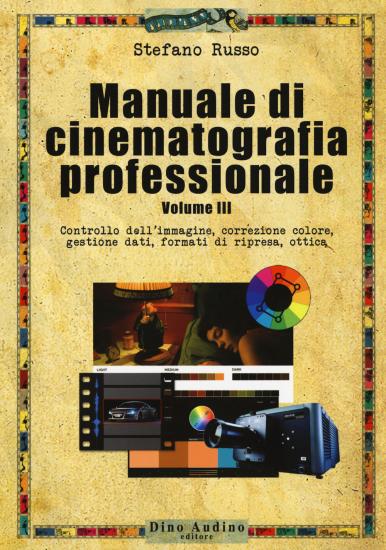 Manuale di cinematografia professionale. Vol. 3