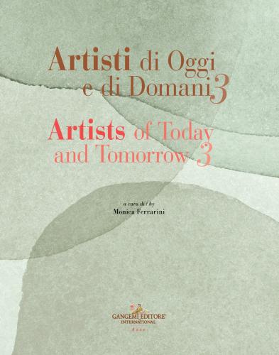 Artisti Di Oggi E Di Domani-artists Of Today And Tomorrow. Ediz. Bilingue. Vol. 3