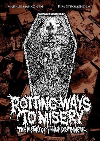 Markus Makkonen / Kim Stromsholm - Rotting Ways To Misery: The History Of Finnish Death Metal (Hardback)