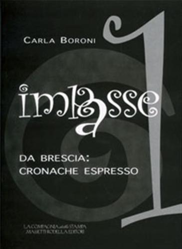 Impasse. Da Brescia: Cronache Espresso