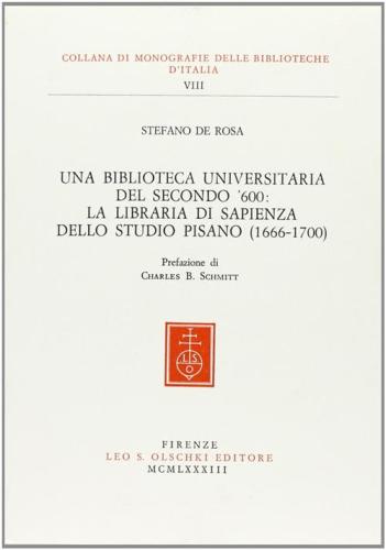 Una Biblioteca Universitaria Del Secondo '600: La Libraria Di Sapienza Dello Studio Pisano (1666-1700)