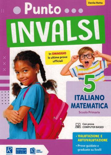 Punto Invalsi. Italiano Matematica. Per La 5 Classe Elementare