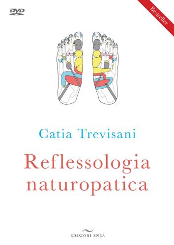 Reflessologia Naturopatica. Nuova Ediz. Con Dvd Video