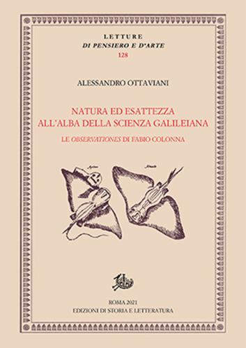Natura Ed Esattezza All'alba Della Scienza Galileiana. Le observationes Di Fabio Colonna