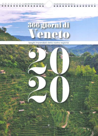 366 giorni di Veneto. Luoghi imperdibili della nostra regione. Calendario 2020