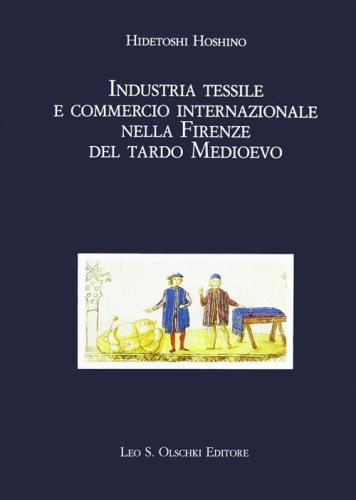 Industria Tessile E Commercio Internazionale Nella Firenze Del Tardo Medioevo