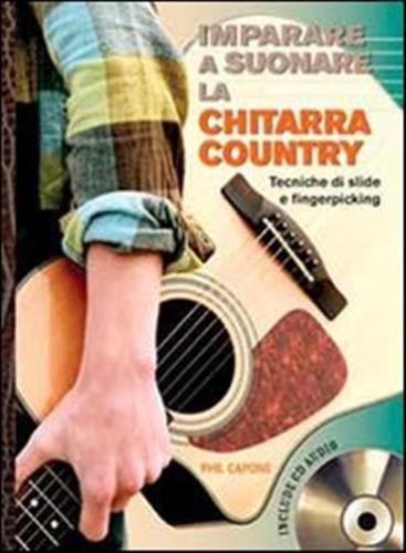 Imparare A Suonare La Chitarra Country. Con Cd Audio