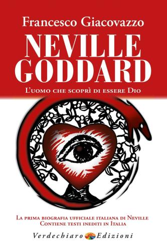 Neville Goddard. L'uomo Che Scopr Di Essere Dio