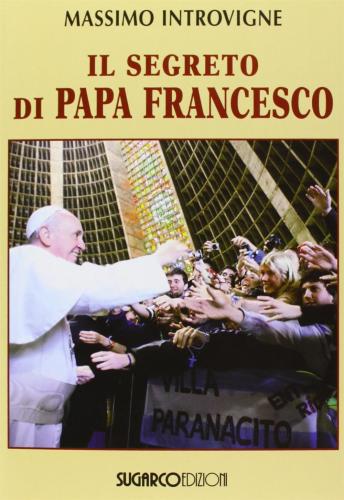 Il Segreto Di Papa Francesco
