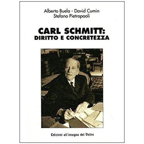 Carl Schmitt: Diritto E Concretezza