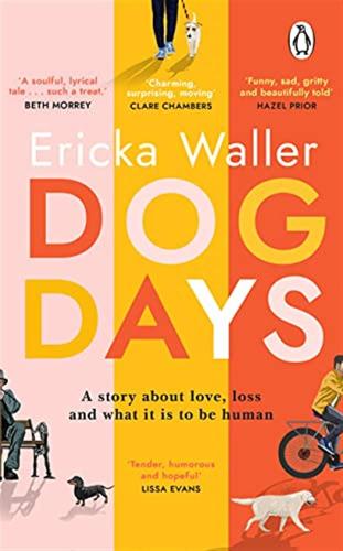 Dog Days: The Heart-warming, Heart-breaking Novel About Life-changing Moments And Finding Joy