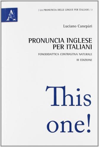 Pronuncia Inglese Per Italiani. Fonodidattica Contrastiva Naturale