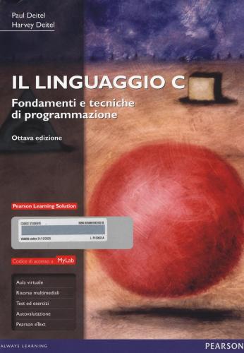 Il Linguaggio C. Fondamenti E Tecniche Di Programmazione. Ediz. Mylab. Con Espansione Online