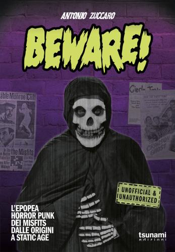 Beware! L'epopea Horror Punk Dei Misfits Dalle Origini A Static Age