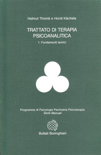 Trattato Di Terapia Psicoanalitica. Vol. 1 - Fondamenti Teorici