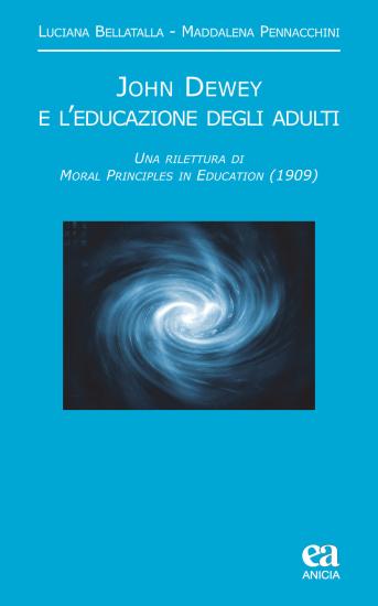 John Dewey e l'educazione degli adulti. Una rilettura di Moral principles in education (1909)
