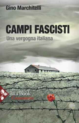 Campi Fascisti. Una Vergogna Italiana