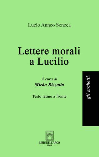Lettere Morali A Lucilio. Ediz. Multilingue