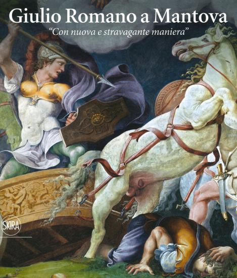 Giulio Romano a Mantova. Con nuova e stravagante maniera. Ediz. illustrata