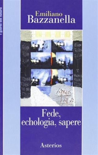 Fede, Echologia, Sapere