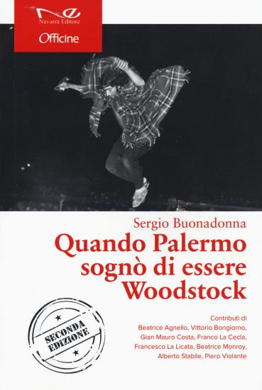 Quando Palermo sogn di essere Woodstock. Nuova ediz.