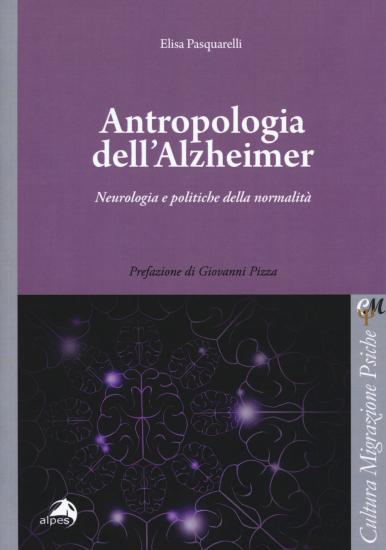 Antropologia dell'Alzheimer. Neurologia e politiche della normalit